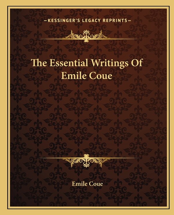 The Essential Writings of Emile Coue, Paperback | Indigo Chapters