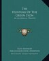 The Hunting of the Green Lyon by Elias Ashmole, Paperback | Indigo Chapters