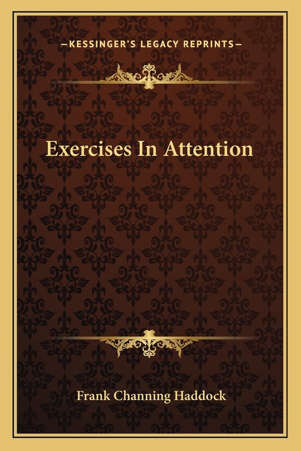 Exercises In Attention by Frank Channing Haddock, Paperback | Indigo Chapters