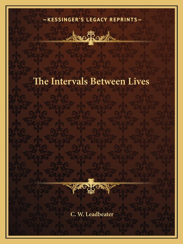 The Intervals Between Lives by C W Leadbeater, Paperback | Indigo Chapters