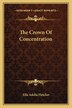 The Crown Of Concentration by Ella Adelia Fletcher, Paperback | Indigo Chapters