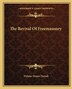 The Revival Of Freemasonry by Delmar Duane Darrah, Paperback | Indigo Chapters