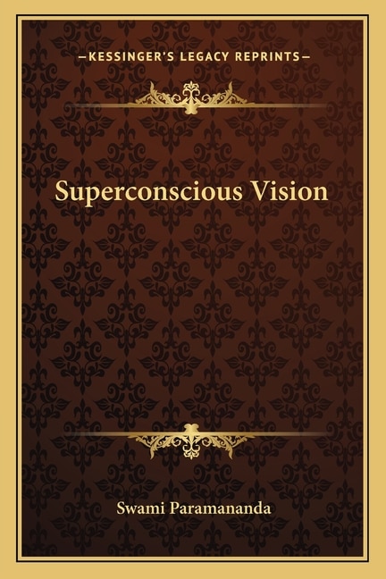 Superconscious Vision by Swami Paramananda, Paperback | Indigo Chapters