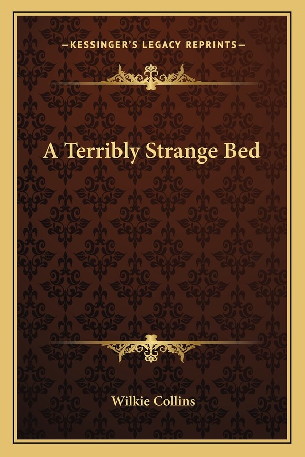 A Terribly Strange Bed by Wilkie Collins, Paperback | Indigo Chapters