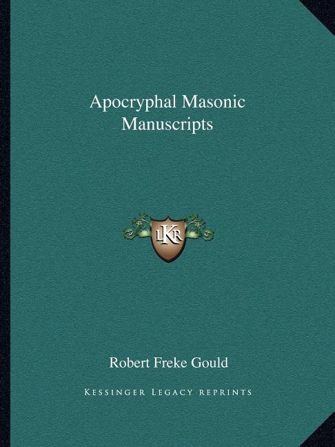 Apocryphal Masonic Manuscripts by Robert Freke Gould, Paperback | Indigo Chapters