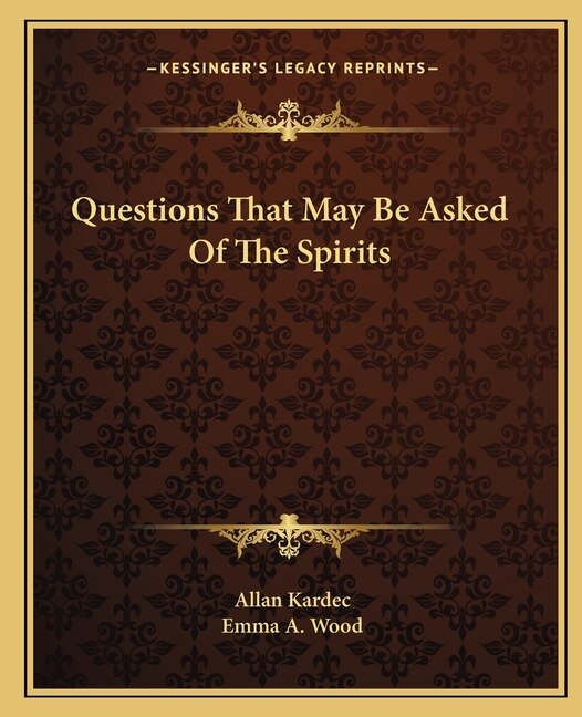 Questions That May Be Asked of the Spirits by Allan Kardec, Paperback | Indigo Chapters