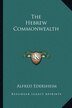 The Hebrew Commonwealth by Alfred Edersheim, Paperback | Indigo Chapters