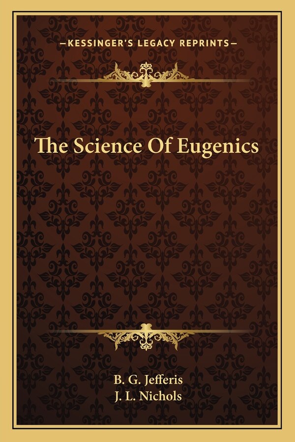 The Science Of Eugenics by B G Jefferis, Paperback | Indigo Chapters