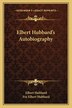 Elbert Hubbard's Autobiography, Paperback | Indigo Chapters