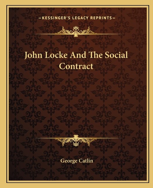 John Locke and the Social Contract by George Catlin, Paperback | Indigo Chapters