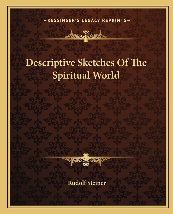 Descriptive Sketches of the Spiritual World by Rudolf Steiner, Paperback | Indigo Chapters