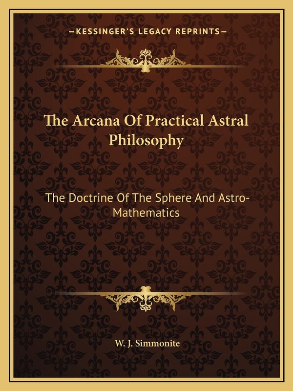 The Arcana Of Practical Astral Philosophy by W J Simmonite, Paperback | Indigo Chapters