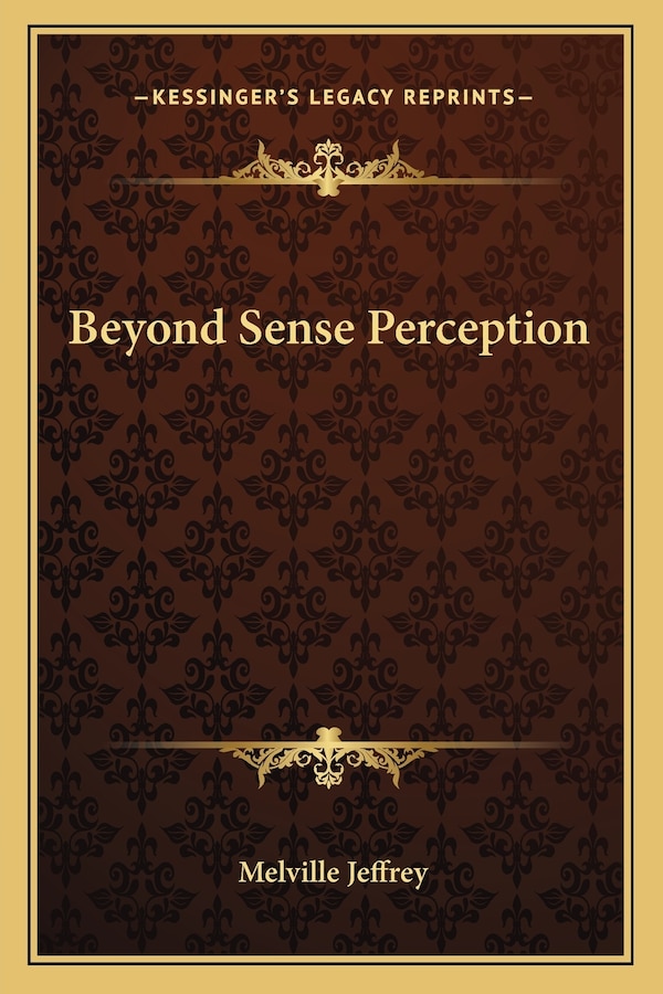 Beyond Sense Perception by Melville Jeffrey, Paperback | Indigo Chapters