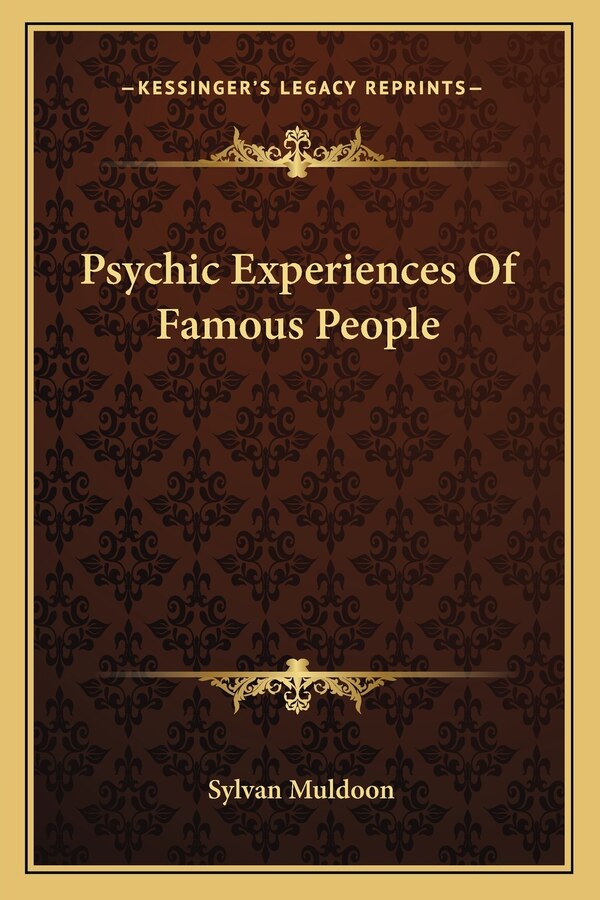 Psychic Experiences of Famous People by Sylvan Muldoon, Paperback | Indigo Chapters