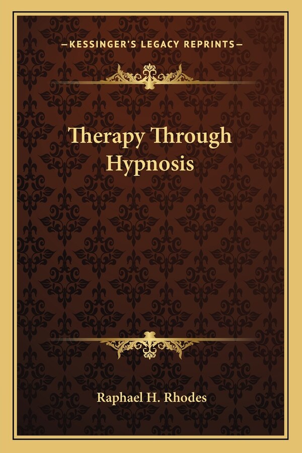 Therapy Through Hypnosis by Raphael H Rhodes, Paperback | Indigo Chapters
