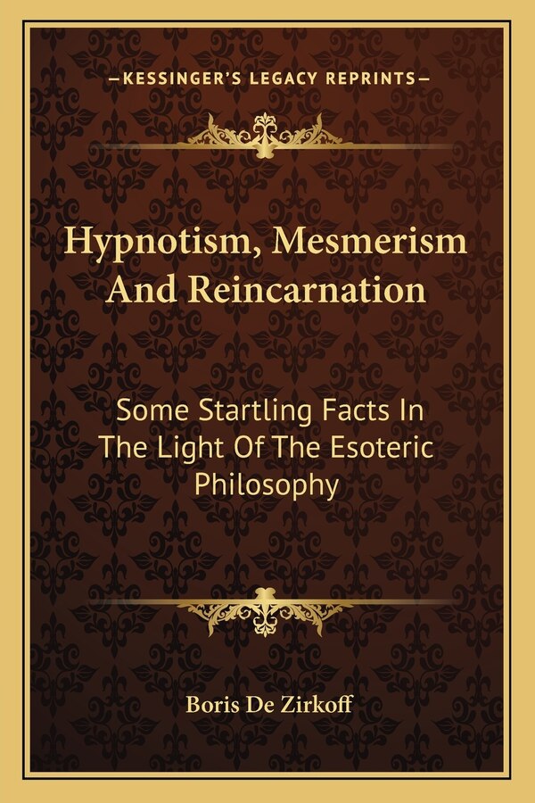 Hypnotism Mesmerism And Reincarnation by Boris de Zirkoff, Paperback | Indigo Chapters