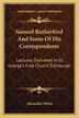 Samuel Rutherford and Some of His Correspondents by Alexander Whyte, Paperback | Indigo Chapters