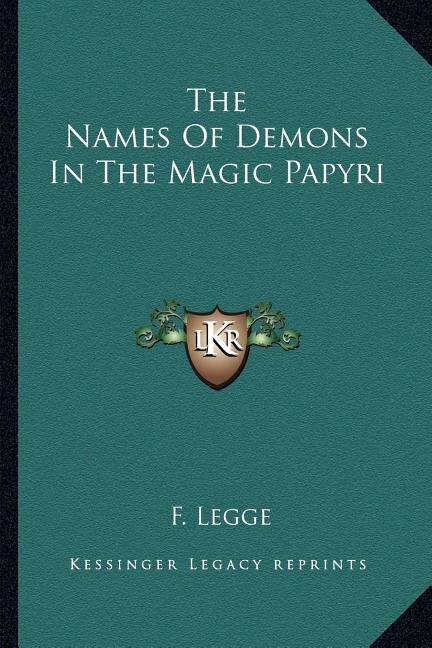 The Names of Demons in the Magic Papyri by F Legge, Paperback | Indigo Chapters