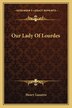 Our Lady Of Lourdes by Henry Lasserre, Paperback | Indigo Chapters