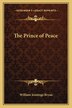 The Prince of Peace by William Jennings Bryan, Paperback | Indigo Chapters