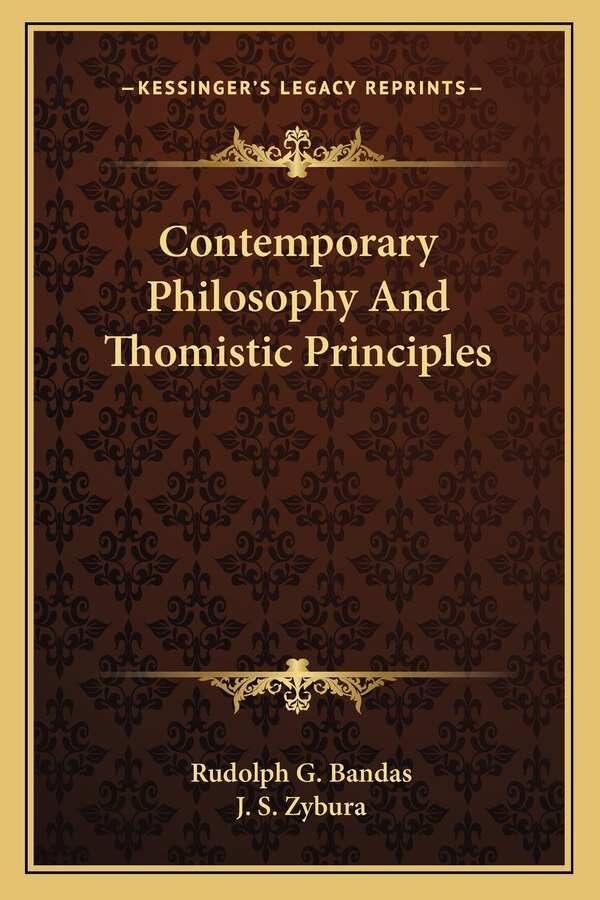 Contemporary Philosophy And Thomistic Principles by Rudolph G Bandas, Paperback | Indigo Chapters