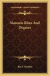 Masonic Rites And Degrees by Ray V Denslow, Paperback | Indigo Chapters