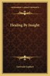 Healing by Insight by Gertrude Gephart, Paperback | Indigo Chapters