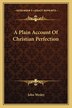 A Plain Account Of Christian Perfection by John Wesley, Paperback | Indigo Chapters