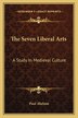The Seven Liberal Arts by Paul Abelson, Paperback | Indigo Chapters