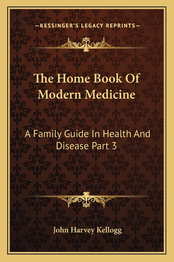 The Home Book Of Modern Medicine by John Harvey Kellogg, Paperback | Indigo Chapters
