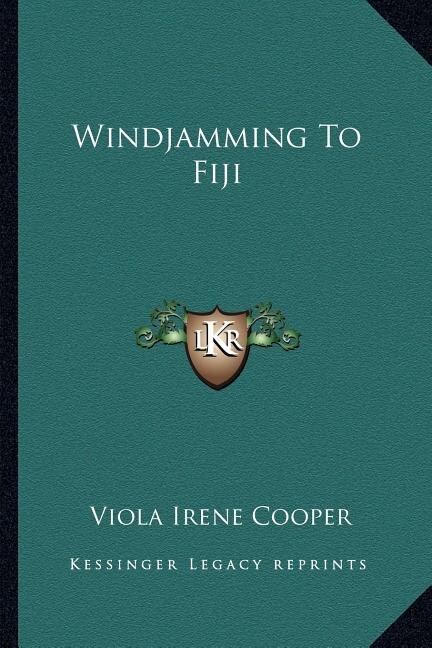 Windjamming To Fiji by Viola Irene Cooper, Paperback | Indigo Chapters
