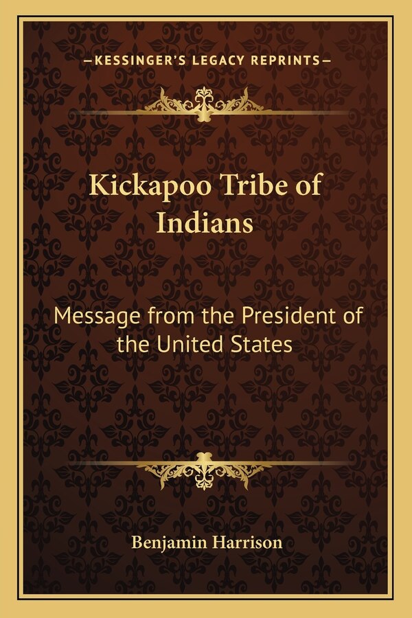 Kickapoo Tribe of Indians by Benjamin Harrison, Paperback | Indigo Chapters
