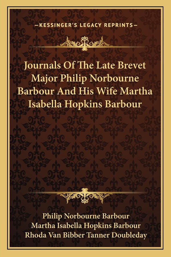 Journals Of The Late Brevet Major Philip Norbourne Barbour And His Wife Martha Isabella Hopkins Barbour, Paperback | Indigo Chapters
