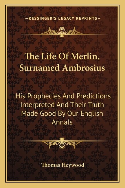 The Life Of Merlin Surnamed Ambrosius by Thomas Heywood, Paperback | Indigo Chapters