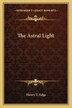 The Astral Light by Henry T Edge, Paperback | Indigo Chapters
