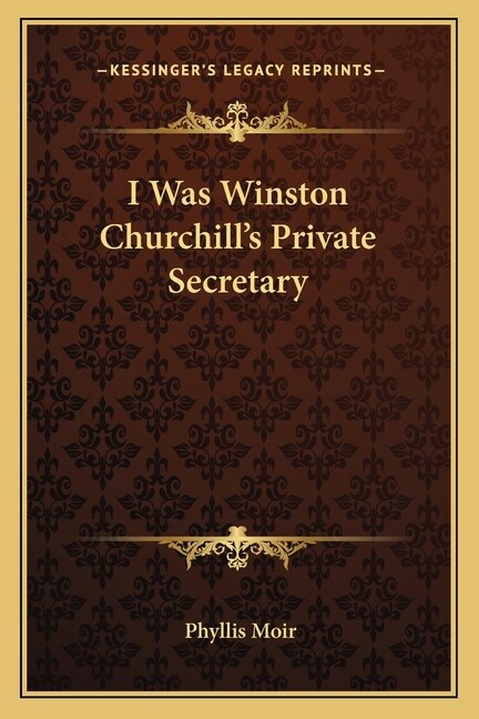 I Was Winston Churchill's Private Secretary by Phyllis Moir, Paperback | Indigo Chapters