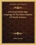 Universal Indian Sign Language of the Plains Indians of North America by William Tomkins, Paperback | Indigo Chapters