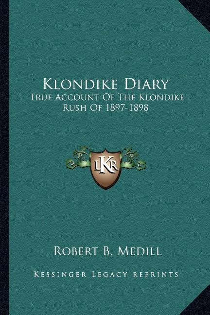 Klondike Diary by Robert B Medill, Paperback | Indigo Chapters