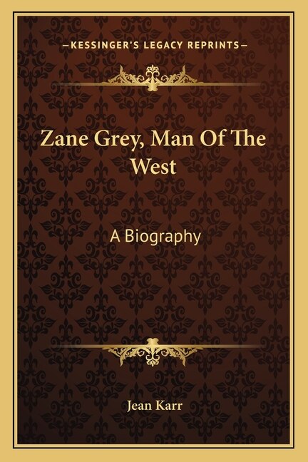 Zane Grey Man Of The West by Jean Karr, Paperback | Indigo Chapters