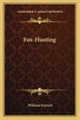 Fox-Hunting by William Fawcett, Paperback | Indigo Chapters