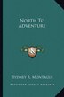 North To Adventure by Sydney R Montague, Paperback | Indigo Chapters