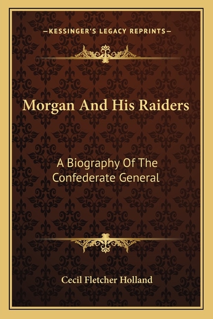 Morgan and His Raiders by Cecil Fletcher Holland, Paperback | Indigo Chapters