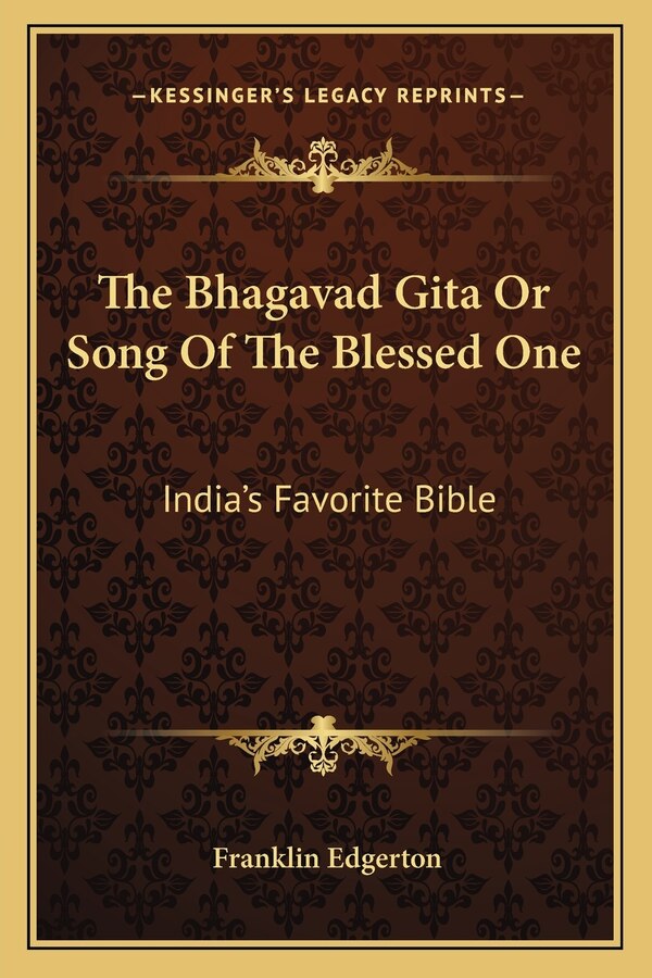 The Bhagavad Gita or Song of the Blessed One by Franklin Edgerton, Paperback | Indigo Chapters