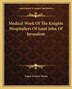 Medical Work of the Knights Hospitallers of Saint John of Jerusalem by Edgar Erskine Hume, Paperback | Indigo Chapters