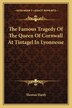 The Famous Tragedy of the Queen of Cornwall at Tintagel in Lyonnesse by Thomas Hardy, Paperback | Indigo Chapters