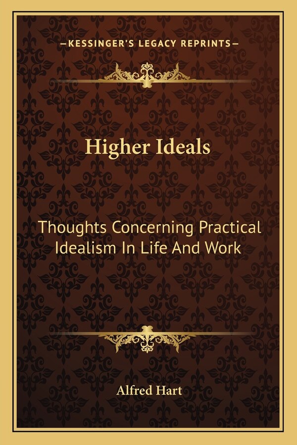 Higher Ideals by Alfred Hart, Paperback | Indigo Chapters