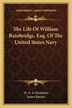 The Life of William Bainbridge Esq. of the United States Navy by Henry Alexander Scammell Dearborn, Paperback | Indigo Chapters