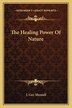 The Healing Power Of Nature by J Guy Munsell, Paperback | Indigo Chapters