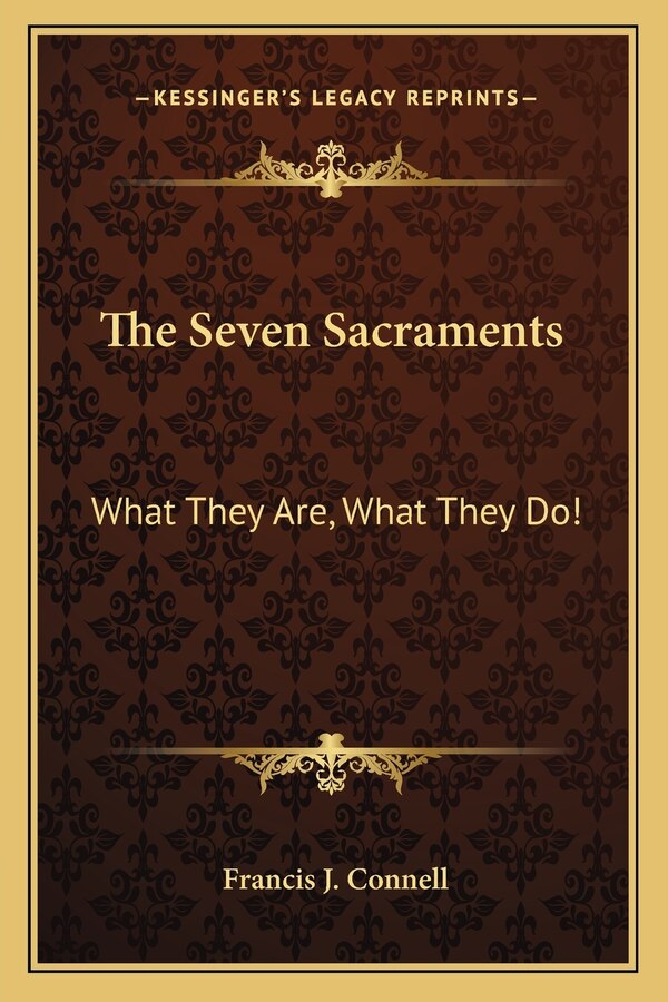 The Seven Sacraments by Francis J Connell, Paperback | Indigo Chapters