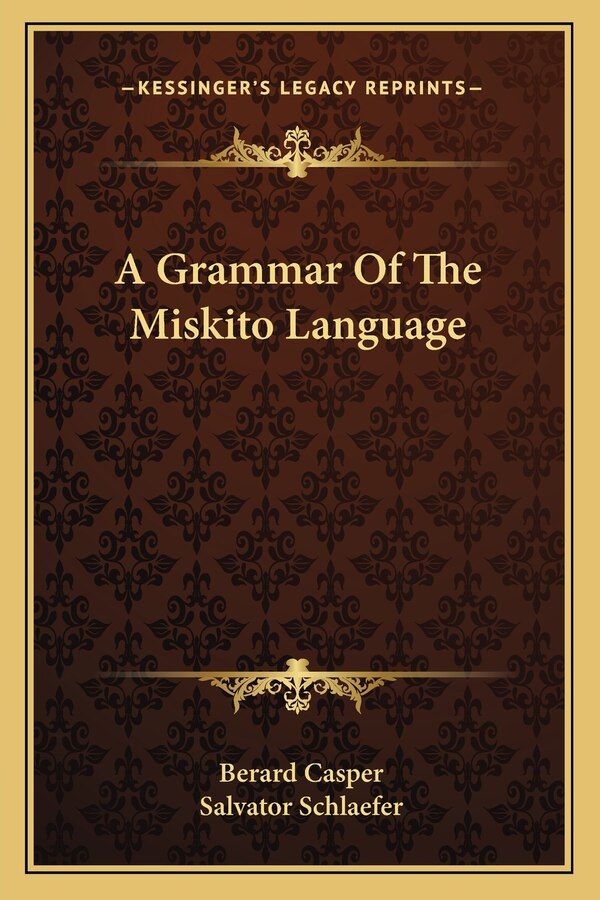 A Grammar of the Miskito Language by Berard Casper, Paperback | Indigo Chapters